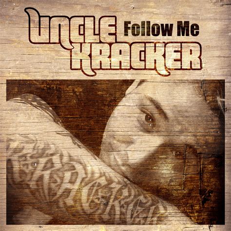 follow me and everything is alright|uncle kracker follow me videos.